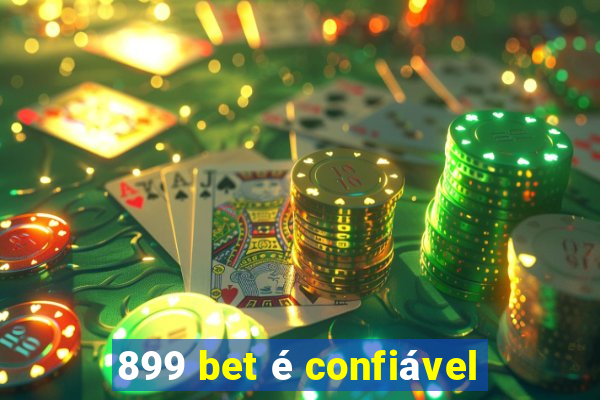 899 bet é confiável